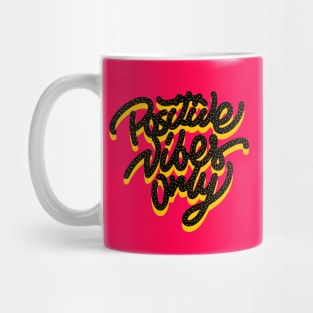 POSITIVE VIBES ONLY Mug